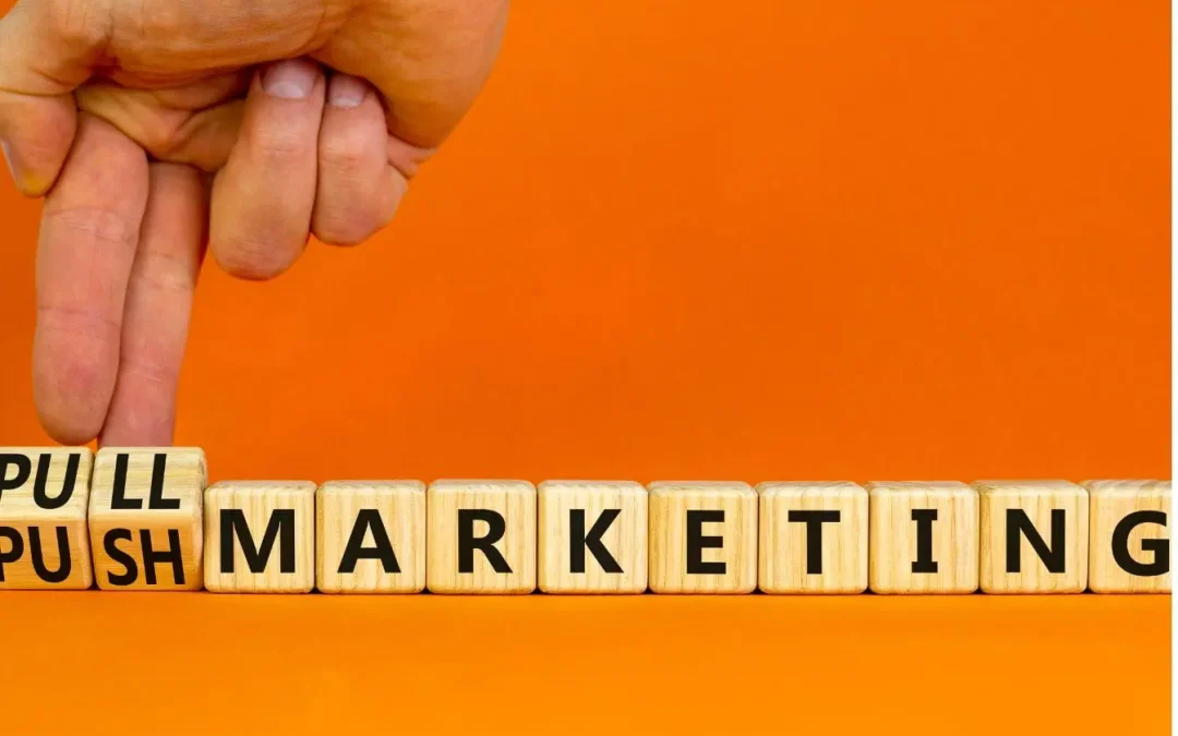 Stratégie Pull vs Push : quelle approche marketing choisir pour booster vos ventes ?